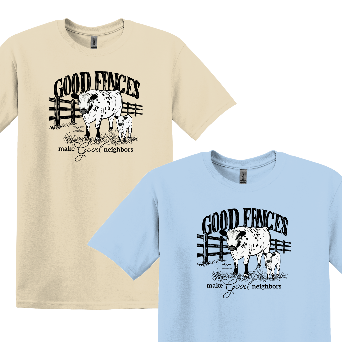 Good Fences T-Shirt | Walker Farm Fam