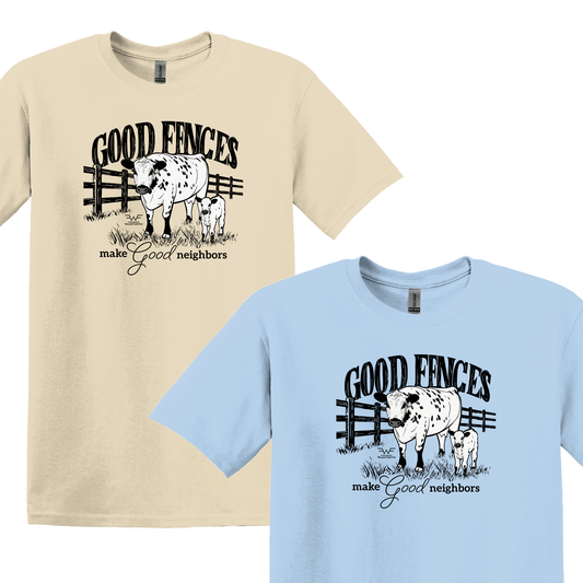Good Fences T-Shirt | Walker Farm Fam