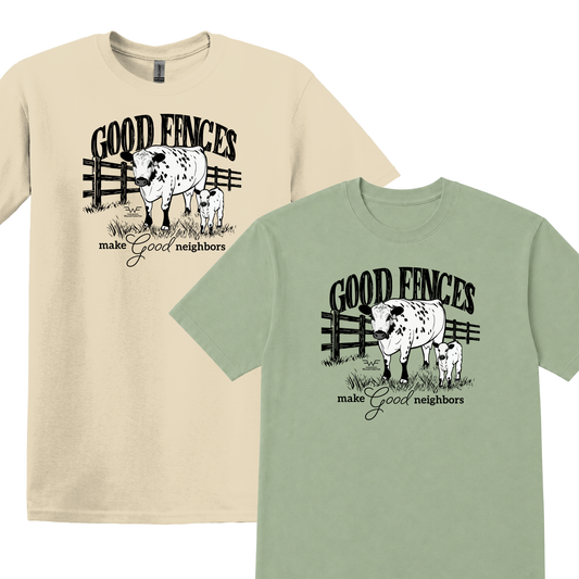 Good Fences T-Shirt | Walker Farm Fam